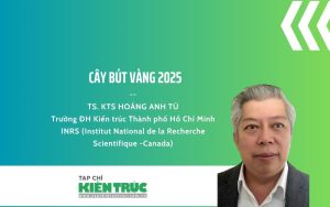 TS.KTS Hoàng Anh Tú – Cây Bút Vàng 2025: Kiến trúc như một “ngôn ngữ không lời” của văn hóa và xã hội缩略图