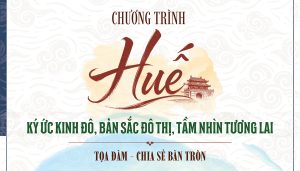 Toạ đàm: Huế – Ký ức kinh đô, bản sắc đô thị, tầm nhìn tương lai缩略图