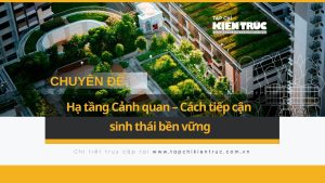 Chuyên đề: Hạ tầng Cảnh quan – Cách tiếp cận sinh thái bền vững缩略图