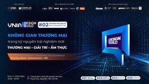 Diễn đàn VNIA | DESIGN&BUILD #02 với chủ đề: “Không gian thương mại trong kỷ nguyên trải nghiệm mới”缩略图